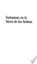 Fantasmas en la Sierra de las Animas
