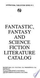 Fantastic, Fantasy and Science Fiction Literature Catalog
