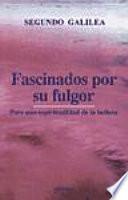 Fascinados por su fulgor