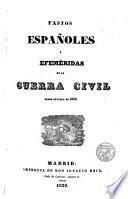 Fastos españoles o efemérides de la Guerra Civil desde Octubre de 1832