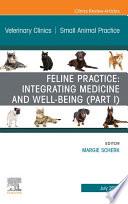 Feline Practice: Integrating Medicine and Well-Being (Part I), An Issue of Veterinary Clinics of North America: Small Animal Practice, E-Book