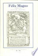 Félix Magno (Sevilla, Sebastián Trugillo, 1549): Libros I-II