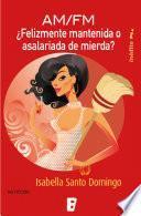 ¿Felizmente Mantenida o Asalariada de Mierda?
