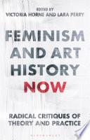 Feminism and Art History Now