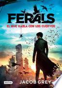 Ferals. El que habla con los cuervos