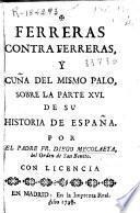 Ferreras contra Ferreras, y cuña del mismo palo sobre la parte XVI de su Historia de España