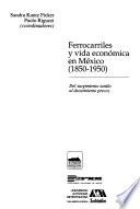 Ferrocarriles y vida económica en México, 1850-1950