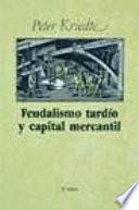 Feudalismo tardío y capital mercantil