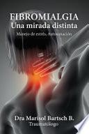 FIBROMIALGIA: Una mirada distinta