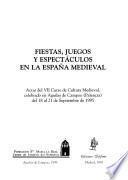 Fiestas, juegos y espectáculos en la España medieval