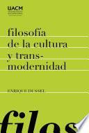 Filosofía de la cultura y transmodernidad: ensayos