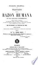 Filosofía Española. Tratado de la razon humana en sus estados intermedios. (Sueño, Ensueños, Pesadillas, Somnambulismo natural, fisiológico y morboso o extático.) ... Con aplicacion a la practica del foro. Lecciones dadas en el Ateneo Cientifico y Literario en Madrid