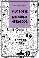 Filosofía para tiempos heroicos
