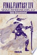 Final Fantasy XIV: Shadowbringers 2/2 - Guía Argumental