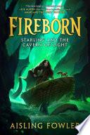Fireborn: Starling and the Cavern of Light