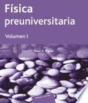 Fisica preuniversitaria. Volumen I