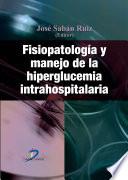 Fisiopatología y manejo de la hiperglucemia intrahospitalaria