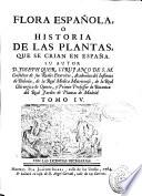 Flora española ó Historia de las plantas que se crian en España
