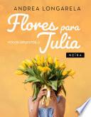 Flores para Julia. Polos opuestos, 2