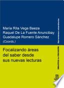 Focalizando áreas del saber desde sus nuevas lecturas