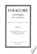 Folklore y costumbres de España: La canción tradicional española, por E. M. Torner. El baile y la danza, por A. Capmany. Vidrio, por L. Pérez-Bueno. Folklore infantil, por V. Serra Boldú
