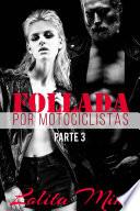Follada por Motociclistas - Parte 3
