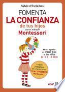 Fomenta la confianza de tus hijos con el método Montessori