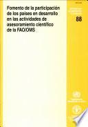 Fomento de la participación de los países en desarrollo en las actividades de asesoramiento científico de la FAO/OMS
