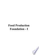 Food Production Foundation - I