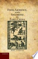 Food, Sacrifice, and Sagehood in Early China