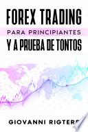 Forex Trading Para Principiantes Y A Prueba De Tontos