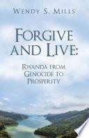 Forgive and Live: Rwanda