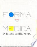 Forma y medida en el arte español actual