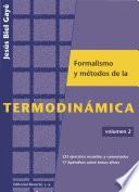 Formalismos y métodos de la termodinámica. Volumen 2