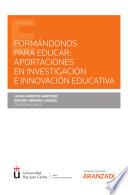 Formándonos para educar: Aportaciones en investigación e innovación educativa