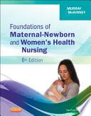 Foundations of Maternal-Newborn and Women's Health Nursing - E-Book