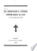 Fr. Sebastian F. Pífferi, ilustrísimo arzobispo de La Plata, - el 4 de febrero de 1912