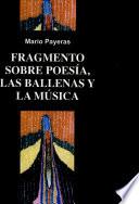 Fragmento sobre la poesía, las ballenas y la música