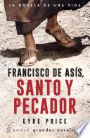 Francisco de Asís. Santo y pecador