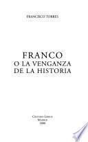 Franco, o, La venganza de la historia