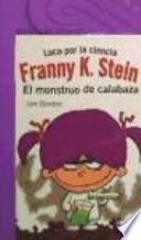 FRANNY K. STEIN. EL MONSTRUO DE CALABAZA NR+