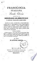 Frasologia italiana ridotta in dizionario grammaticale e delle italiane eleganze rifatta da capo per opera di Antonio Lissoni