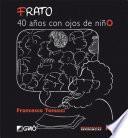FRATO, 40 años con ojos de niño