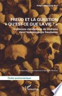 Freud et la question Qu'est-ce que la vie ?