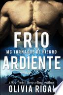 FRÍO ARDIENTE (MC Tornados de Hierro nº 2)