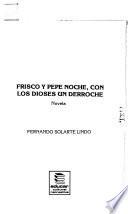 Frisco y Pepe Noche, con los dioses un derroche