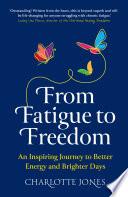 From Fatigue to Freedom