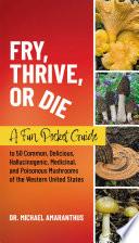 Fry, Thrive, or Die