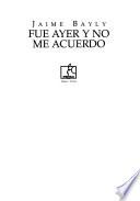 Fue ayer y no me acuerdo