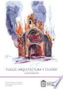 Fuego, Arquitectura y Ciudad
